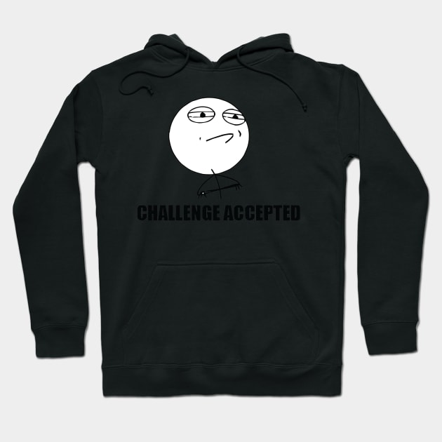 Challenge Accepted Hoodie by FlashmanBiscuit